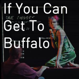 If You Can Get To Buffalo