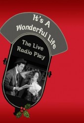 It's A Wonderful Life: The Live Radio Play