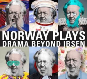 Norway Plays: Drama Beyond Ibsen