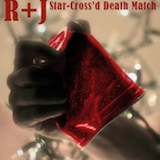 R+J Star-Cross'd Death Match