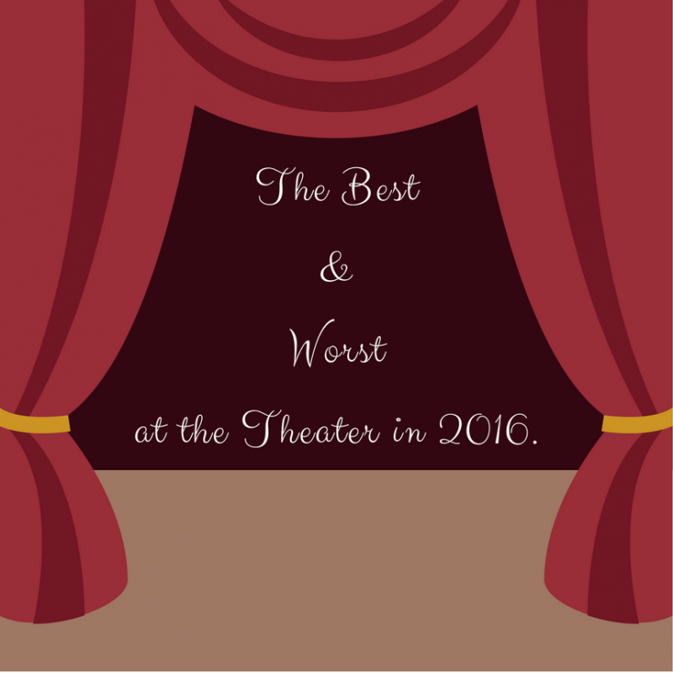 The best and worst at the theater in 2016